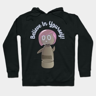 Believe In Yourself! Hoodie